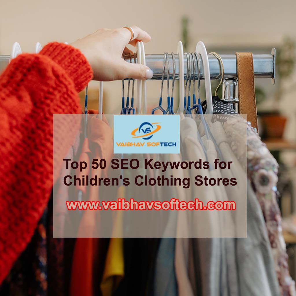Top 50 SEO Keywords for Children's Clothing Stores